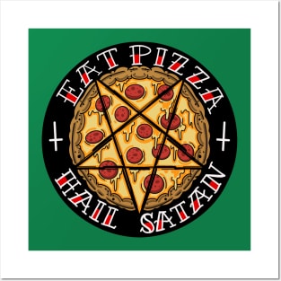 Eat pizza, hail satan! Posters and Art